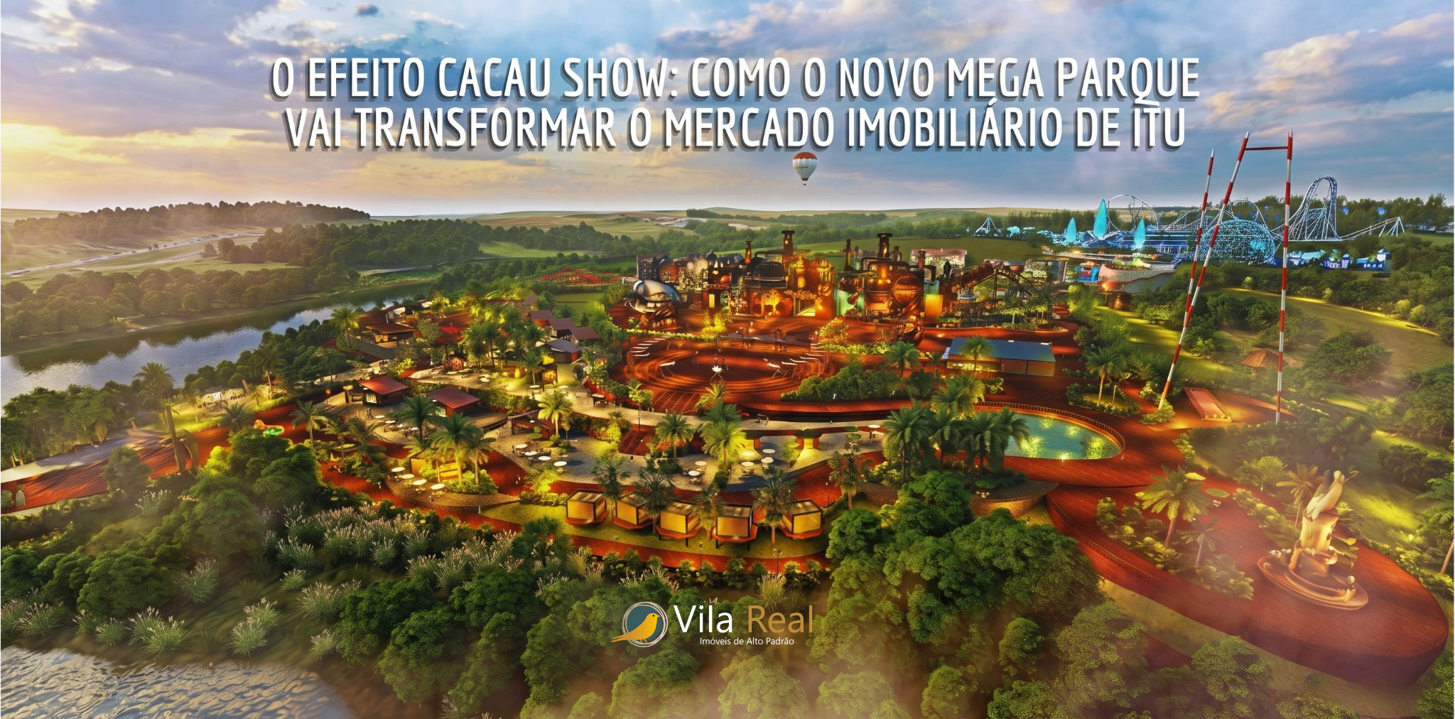 O efeito Cacau Show: Como o novo mega parque vai transformar o mercado imobiliário de Itu